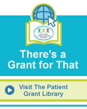 There's a Grant for That. Visit The Patient Grant Library